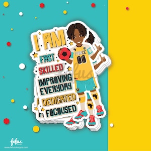 May include: A sticker featuring a cartoon illustration of a soccer player in a yellow and blue uniform holding a soccer ball. Text on the sticker reads "I AM FAST, SKILLED, IMPROVING EVERYDAY, DEDICATED, FOCUSED". The background is teal and yellow.