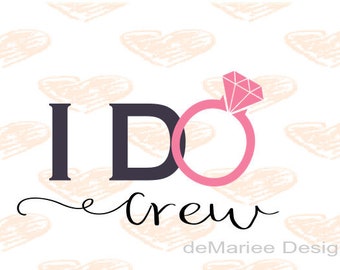 Bachelorette Party Svg File cutting file bachelorette wedding party cricut sillouette cut files I do crew svg diy bride instant download