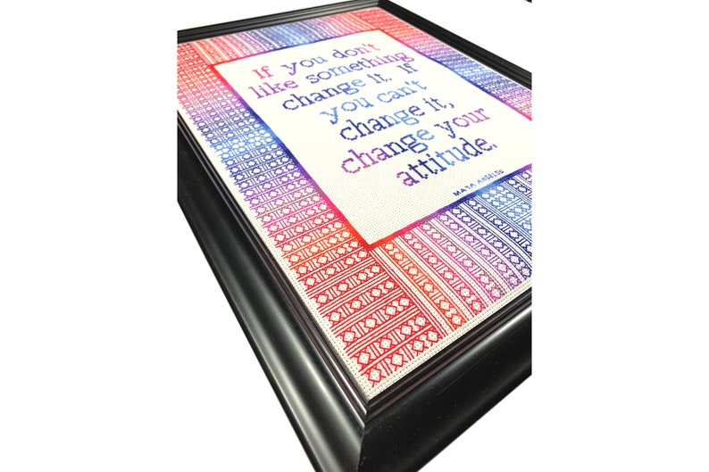 Maya Angelou Quote Cross Stitch, Inspirational Quote Cross Stitch Pattern, If You Don't Like Something Change It Cross Stitch Pattern image 3