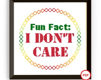 I Don't Care Cross Stitch Pattern, Fun Fact Cross Stitch Pattern, Sassy Cross Stitch Pattern, Funny Cross Stitch