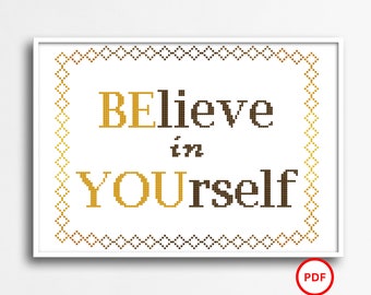 Believe in Yourself Cross Stitch Pattern, Motivational Cross Stitch Pattern, Inspirational Cross Stitch Pattern