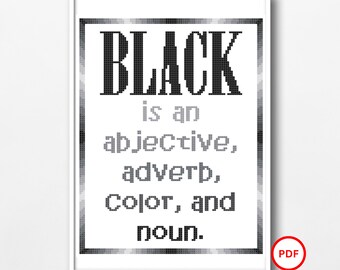 Black is an Adjective Adverb Color and Noun Cross Stitch Pattern, You So Black, Black History Month, Black Girl Magic, Black Lives Matter