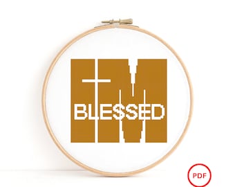 I'm Blessed Cross Stitch Pattern, Bless Cross Stitch Pattern, Christian Cross Stitch, Motivational Cross stitch, Inspirational Cross Stitch