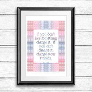 Maya Angelou Quote Cross Stitch, Inspirational Quote Cross Stitch Pattern, If You Don't Like Something Change It Cross Stitch Pattern image 2