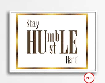 Stay Humble Hustle Hard Stitch Pattern, Motivational Cross Stitch, Inspirational Cross Stitch