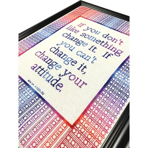 Maya Angelou Quote Cross Stitch, Inspirational Quote Cross Stitch Pattern, If You Don't Like Something Change It Cross Stitch Pattern image 4