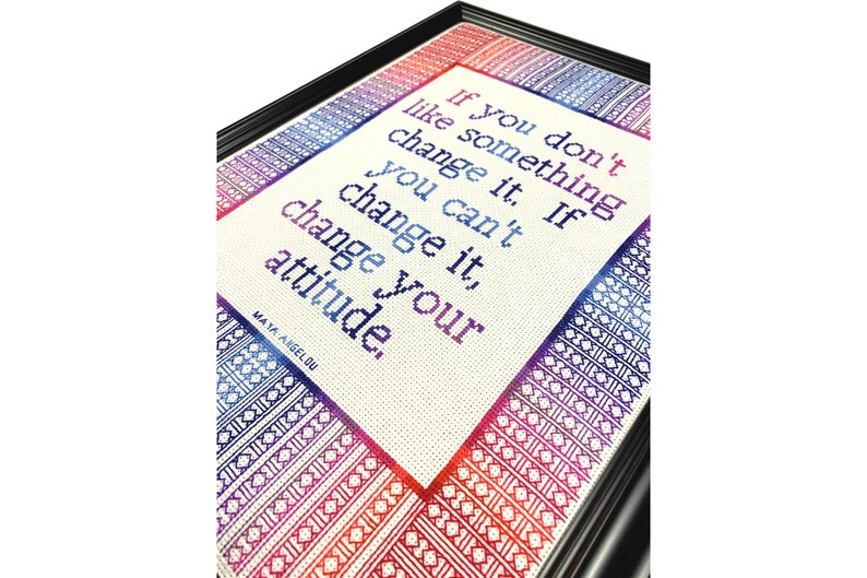 Maya Angelou Quote Cross Stitch, Inspirational Quote Cross Stitch Pattern, If You Don't Like Something Change It Cross Stitch Pattern image 4