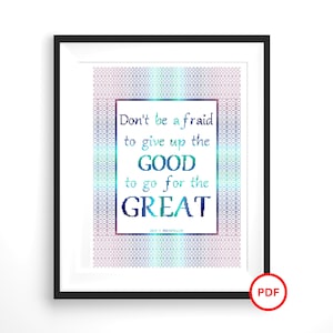 John D Rockefeller Quote Cross Stitch, Inspirational Quote Cross Stitch Pattern, Don&#39;t be afraid to give up the good to go for the great