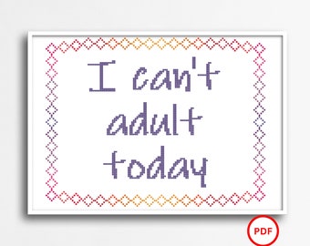 I Cant Adult Today Cross Stitch Pattern, Rainbow Cross Stitch Pattern, Sassy Cross Stitch Pattern