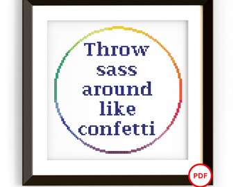 Throw Sass Around Like Confetti Cross Stitch Pattern, Sassy Cross Stitch Pattern, Rainbow Cross Stitch Pattern