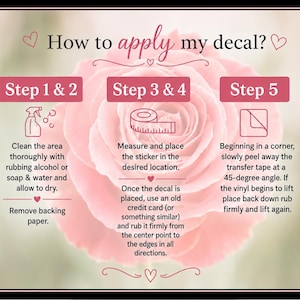 May include: Instructions on how to apply a decal, with steps outlined in pink boxes. The steps include cleaning the surface, measuring, and applying the decal. The background features a pink rose.