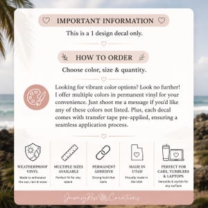 May include: A pink and white graphic with text about vinyl decals. The text includes "Important Information", "How to Order", and details about color options, sizes, and adhesive. Icons highlight features like weatherproof vinyl, multiple sizes, and use on cars, tumblers, and laptops.