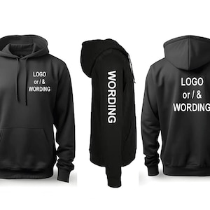 May include: Three black hooded sweatshirts with the text "LOGO or / & WORDING" printed on them. One sweatshirt has the text on the front, one on the back, and one on the sleeve.
