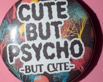 Psycho But Cute Pin