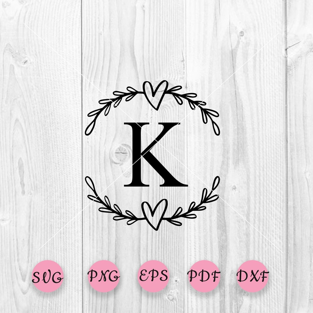 Personalized Frame Svg One Letter K, Wreath SVG, Hearts Wreath SVG ...