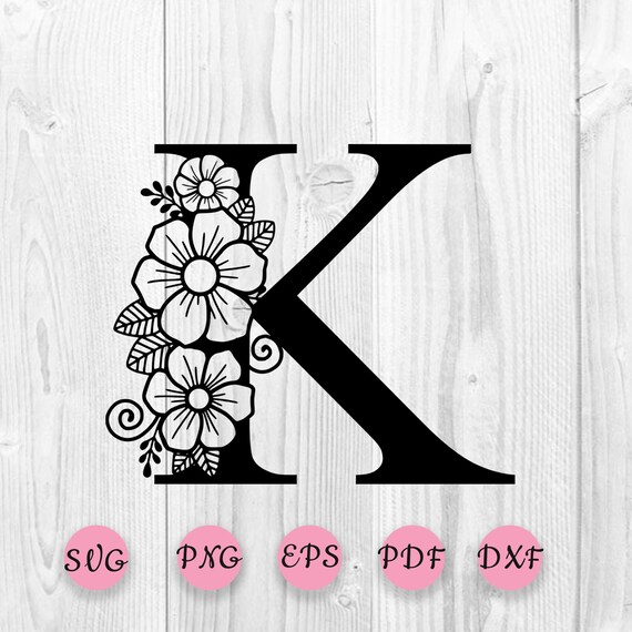 Download Flower Letter Svg Botanical Letter Svg One Letter K Svg Etsy