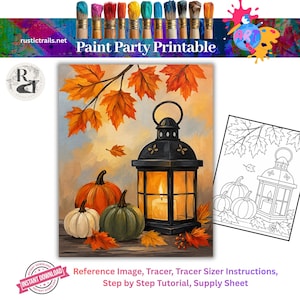 May include: A Paint Party Printable featuring a fall scene with a black lantern, a lit candle, orange and green pumpkins, and autumn leaves. Includes a black and white line art tracer version, text reading Paint Party Printable, and rustic-trails.net.