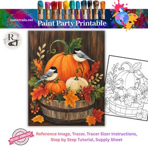 May include: A Paint Party Printable featuring a wooden bucket filled with two orange pumpkins, one white pumpkin, autumn leaves, and berries, with two black and white birds perched on top. Includes a black and white line art tracer version.