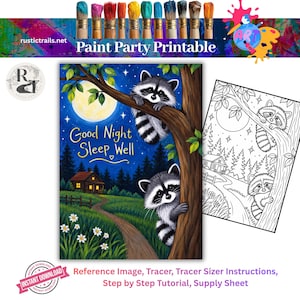 May include: A Paint Party Printable featuring a nighttime scene with two raccoons in a tree, a full moon, a cabin, and daisies. The text reads Good Night Sleep Well. Includes a black and white line art tracer version for coloring or painting.