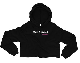 Black, Olive or Asphalt "Thicc & Spoiled - an autobiography" Cropped Hoodie