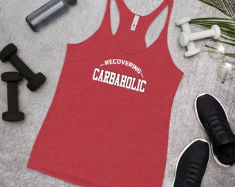 Recovering Carbaholic Women's Racerback Tank (available in 2 colors)