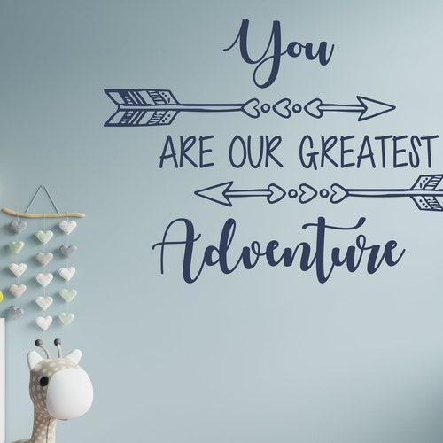 You Are Our Greatest Adventure Wall Decal. Nursery Quote Decal. Wall Sticker Nursery Vinyl. Wall Nursery Decor. Arrow Decal. Baby Room F8
