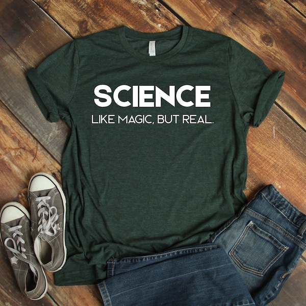 Science Like Magic But Real, Science Gift, Science Shirt, Scientist Shirt, Scientist Gift, Science Teacher Shirt, Science Teacher Gift,