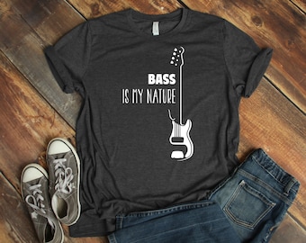Bass Is My Nature, Bass Guitar Gift, Bassist Gift, Bassist Shirts, Bass Guitar Shirt, Bass Guitar Player, Bassist Tshirt, Unisex