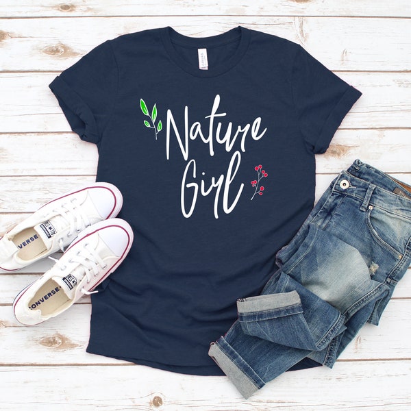 Nature Girl, Nature Girl Shirt, Nature Lover Gift, Nature Lover Shirt, Unisex, Multiple Colors