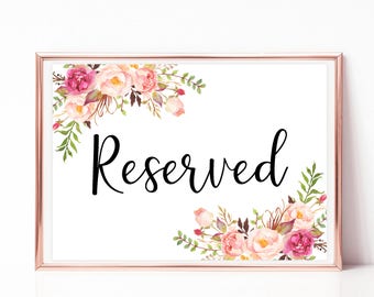 Reserved sign Printable floral Wedding reserved table sign Instant download 4x6 5x7 8x10 PDF JPEG