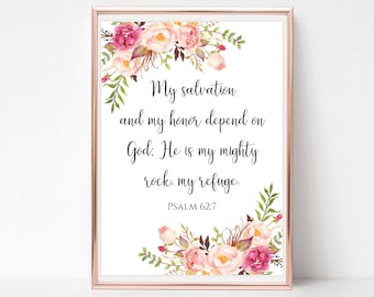 Psalm 62:7 print My salvation and my honor depend on God sign Watercolor Bible verse printable with flower Instant download 4x6 5x7 8x10