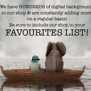 May include: A digital art image shows a person in a small boat with an elephant, both facing the water. The boat floats on calm water under a cloudy sky. Text at the top reads, "We have HUNDREDS of digital backgrounds...FAVOURITES LIST!"