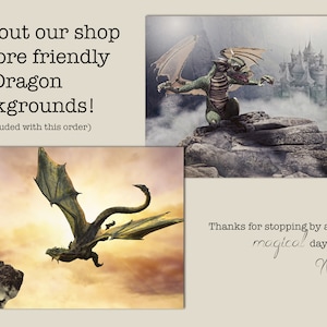 May include: Two images of green dragons. The first image shows a dragon flying in a sunset sky. The second image shows a dragon sitting on a rock with a castle in the background. The text reads "Check out our shop for more friendly Dragon Backgrounds! (Not included with this order)" and "Thanks for stopping by and have a magical day! Nathalie"