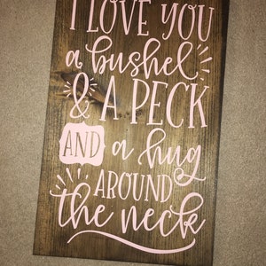 I Love You A Bushel And A Peck Valentine Sign - Valentine's Day Decor - Valentine Decor - Valentine Sign-Hug-Boy or Girl Nursery