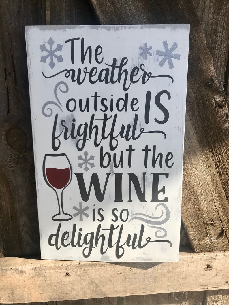 The weather outside is frightful but the wine is so Etsy