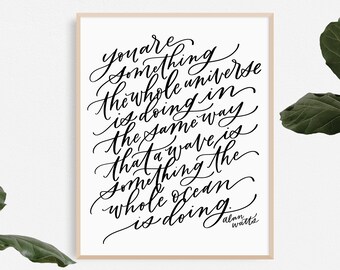 whole universe / PRINTABLE art / alan watts / calligraphy print / hand lettered quote