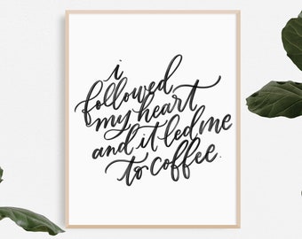 coffee / PRINTABLE art / calligraphy print / hand lettered quote