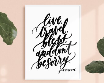 live, travel, bless / PRINTABLE art / jack kerouac / calligraphy print / hand lettered quote