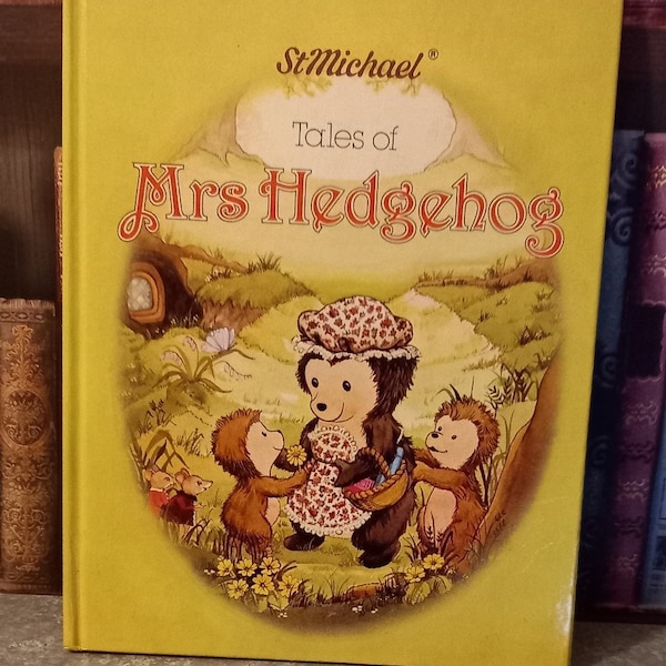 St Michael - Marks & Spencers - Tales of Mrs Hedgehog - Stories by Susannah Bradley - Illustrations by Kate Lloyd-jones - 1981 Edition.