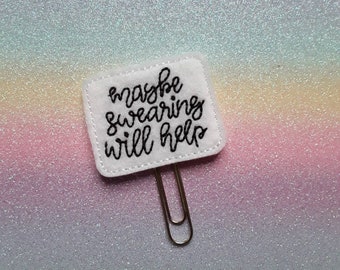 Maybe Swearing Will Help.  Planner Feltie Clip.  Paperclip.  Felt Clip. Planner Gifts.  Stationery.