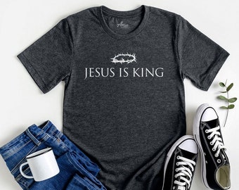 Jésus est roi t-shirt - chemise chrétienne, vêtements de foi, chemise de Dieu, t-shirt chrétien, cadeau chrétien, cadeau de baptême d’église, t-shirt religieux