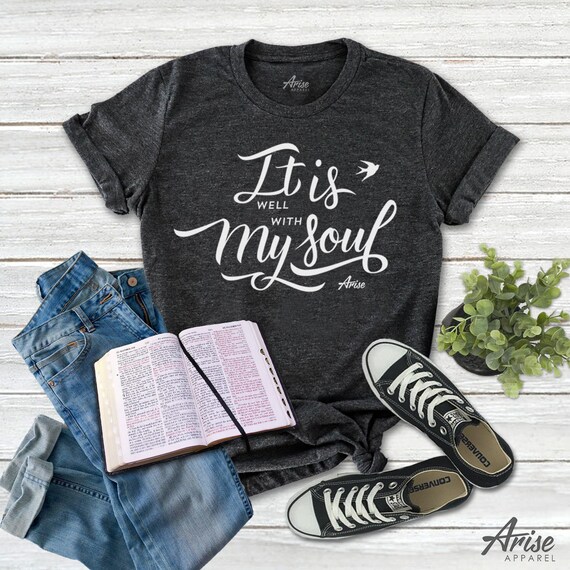 It is well with My Soul Religious Shirts It is well with My Soul Religious Shirts