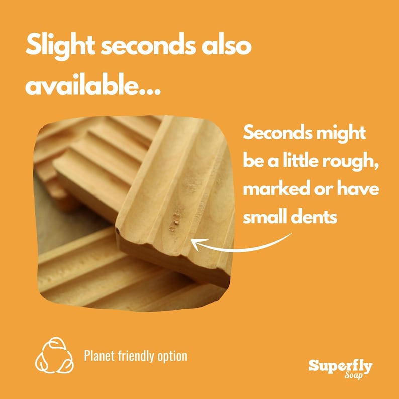 Puede incluir: Primer plano de un jabonera de madera con ligeras imperfecciones. El texto "Seconds might be a little rough, marked or have small dents" es visible. El texto "Planet friendly option" tambi&eacute;n es visible.