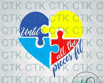 SVG Cut File,Cricut,Stencil, Silhouette, T-shirt,Mug,Tumbler, Autism, Puzzle Pieces, Awareness, Until All The Pieces Fit, Autism SVG File