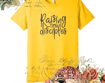 Raising Tiny Disciples T-Shirt: Christian Mom Life Tee