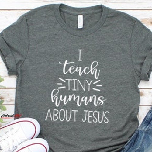 I Teach Tiny Humans About Jesus Sunday School Teacher Shirt - Etsy