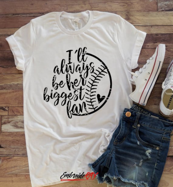 i 39 ll always be her biggest fan softball shirt baseball etsy how to create your own t shirt on roblox