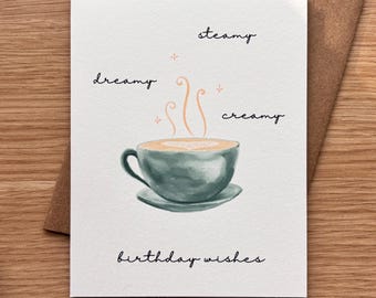 Carte d'anniversaire café : torride, rêveuse, crémeuse, voeux d'anniversaire