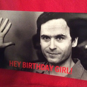 Serial killer Birthday card - horror - Ted Bundy - lovers - friendship - true crime - greeting card - mugshot image 1