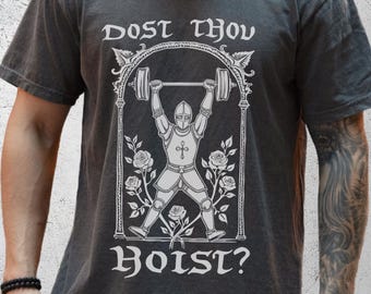 Camiseta Dost Thou Hoist Comfort Colors: Camiseta engraçada de levantamento de peso para academia